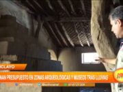 Chiclayo: destinan presupuesto en zonas arqueológicas y museos tras lluvias