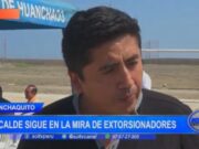 Trujillo: Alcalde de Huanchaquito es extorsionado y le exigen S/60,000 tras sufrir atentado