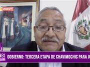 Gobierno anuncia tercera etapa de Chavimochic para julio, generando desarrollo y empleo en el norte peruano