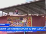 Áncash: Centro Recreacional es Clausurado por Falta de Licencia y Certificados de Seguridad