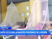 La Libertad: Aumentan a cuatro las muertes por dengue
