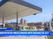 Escasez de GLP en Chiclayo causa preocupación entre transportistas