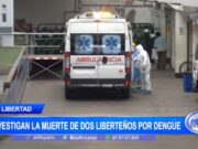 Dengue en Trujillo: Investigación en marcha por dos muertes en La Libertad