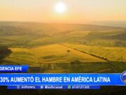 Aumento del Hambre en América Latina en un 30%: Pandemia, Cambio Climático y Guerra