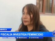 Fiscalía y Policía Nacional profundizan investigación en caso de presunto feminicidio en Cajamarca