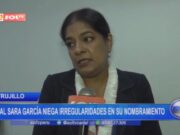 Fiscal Sara García niega acusaciones de irregularidades en su nombramiento en Trujillo