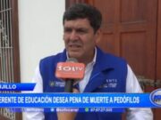 Gerente de Educación desea pena de muerte a pedófilos