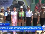 Trujillo: Mujeres policías son homenajeadas en su día