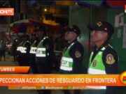 Tumbes: Inspección de acciones de resguardo en frontera