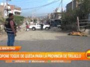 La Libertad: Propuesta de Toque de Queda en Trujillo Debido al Aumento de Crímenes