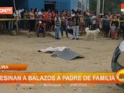 Sicariato en Sullana: Padre de Familia Asesinado Deja Dos Hijas Huérfanas