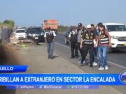 Trujillo: acribillan a extranjero en sector La Encalada