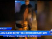 Balacera en Buenos Aires Norte deja dos muertos y dos heridos