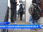 Aumentan a 17 los Casos de Violencia en Colegios de UGEL 04 este Año