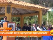Alcalde de Pampa Grande Denuncia Irregularidades en Obras y Pagos