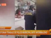 Áncash: Policía Municipal en el Punto de Mira por Creciente Comercio Informal