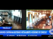 Desorden en Sesiones de Consejo Trujillo por Asistencia Virtual de Regidores
