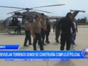 La Libertad: General Ríos Tiravanti Sobrevuela Terrenos para Futuro Complejo Policial