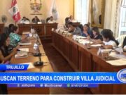 Trujillo: buscan terreno para construir villa judicial