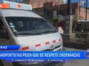 Áncash: Transportistas exigen cumplimiento de ordenanzas y critican autorización de nuevas rutas
