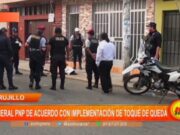 General PNP Apoya Toque de Queda en Distritos Peligrosos de Trujillo
