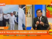 Alcalde de Trujillo Criticado por Ataques a Medios y Conducta Agresiva