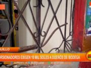Trujillo: Extorsionadores demandan10 mil soles a propietarios de bodega