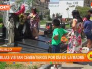 Día de la Madre en Trujillo: Emotivas visitas a cementerios en honor a las madres ausentes