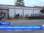 Trujillo: Pacientes realizan Largas Colas y Madrugones