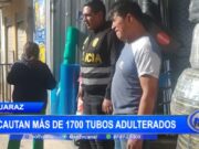 Huaraz: Incautación de Tubos Adulterados