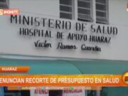 Alertan sobre recorte del 15% en presupuesto de salud en Huaraz
