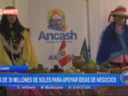 Áncash Recibe 39 Millones de Soles para Apoyar Emprendimientos
