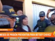 Exministra Betssy Chávez Encara 18 Meses de Prisión Preventiva por Presunto Golpe de Estado