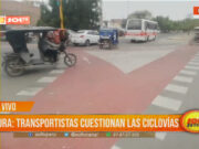 Piura: transportistas cuestionan las ciclovías
