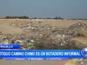 El Antiguo Camino Chimú: De Patrimonio a Botadero Informal