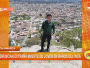 Cajamarca: denuncian extraña muerte de joven en Baños del Inca