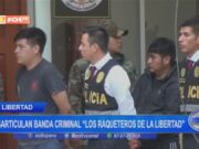 La Libertad: desarticulan banda criminal «Los Raqueteros de La Libertad»