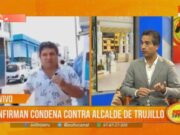Confirmada condena contra alcalde de Trujillo: repercusiones y expectativas