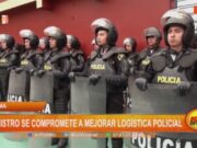 Lima :ministro se compromete a mejorar logística policial