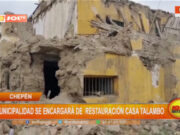 Chepén: municipalidad provincial se encargará de restauración casa Talambo
