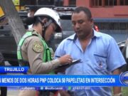 PNP Emite 50 Papeletas en dos Horas en Crucial Intersección de Trujillo