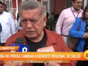Gobernador Acuña Reafirma Apoyo a Gerente de Salud pese al Dengue Incontrolable