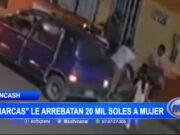 Robo Violento en Chimbote: Despojan de 20 Mil Soles a Mujer en Segundos