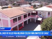 Colegio Emblemático de Caraz Recibirá 51 Millones de Soles para Mejoras y Ampliación