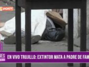 Trujillo: Extintor Explota y Acaba con la Vida de un Padre de Familia