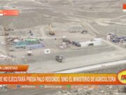 Ministerio de Desarrollo Agrario y Riego Asumirá Ejecución de Presa Palo Redondo
