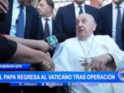 Papa Francisco Regresa al Vaticano Tras Operación de Hernia Abdomina