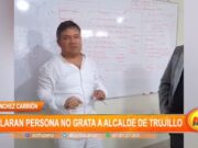 Alcalde de Trujillo declarado persona no grata por insultos a José Faustino Sánchez Carrión