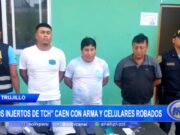 Capturan a peligrosos delincuentes de ‘Los Injertos de TCH’ en Trujillo