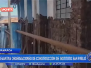 Cajamarca: Construcción del instituto San Pablo enfrenta obstáculos y retrasos